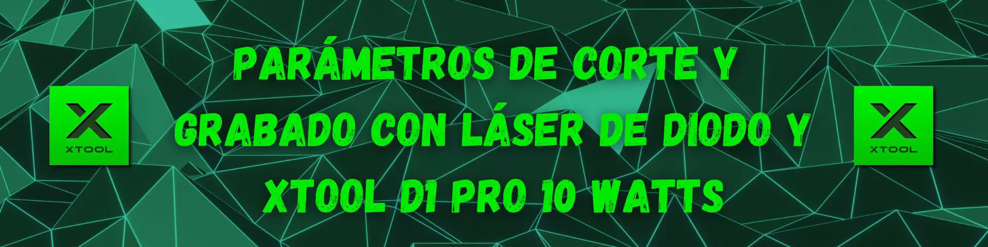 Parametros de Corte y Grabado Laser de Diodo y Xtool D1 Pro 10 watts